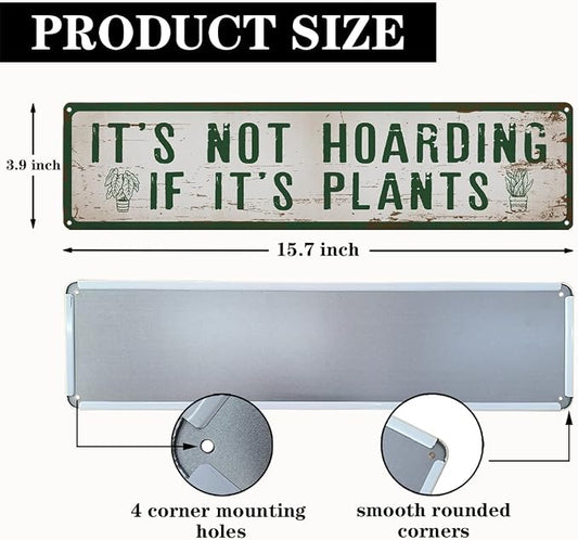 Funny Garden Metal Tin Sign, It’s Not Hoarding If It’s Plants, Vintage Farmhouse Outdoor Wall Decor, for Garden Shed Greenhouse Porch Fence, for Gardening Lovers, 15.7 x 3.9 Inches