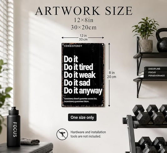 Do It Anyway Motivational Metal Sign, Black White Consistency Quote Wall Decor, Inspirational Resilience Plaque for Home Gym Office Workout Room Man Cave Dorm Decor 8x12 Inch