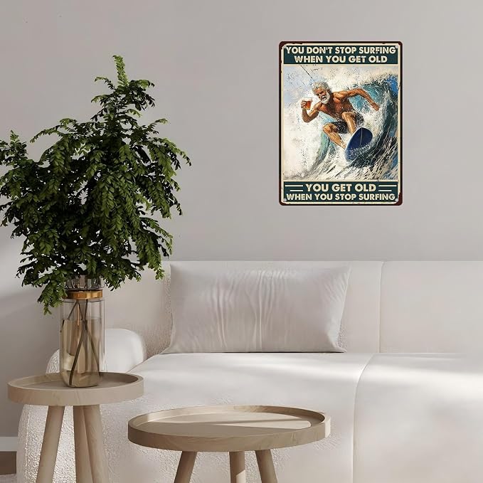 Vintage Surf Tin Sign You Don't Stop Surfing When You Get Old Retro Beer Wall Decor Wall Art Funny Old Man Poster Indoor Store Living Room Cafe Toilet Bar Office Man Cave Beach Club 12 * 16inch