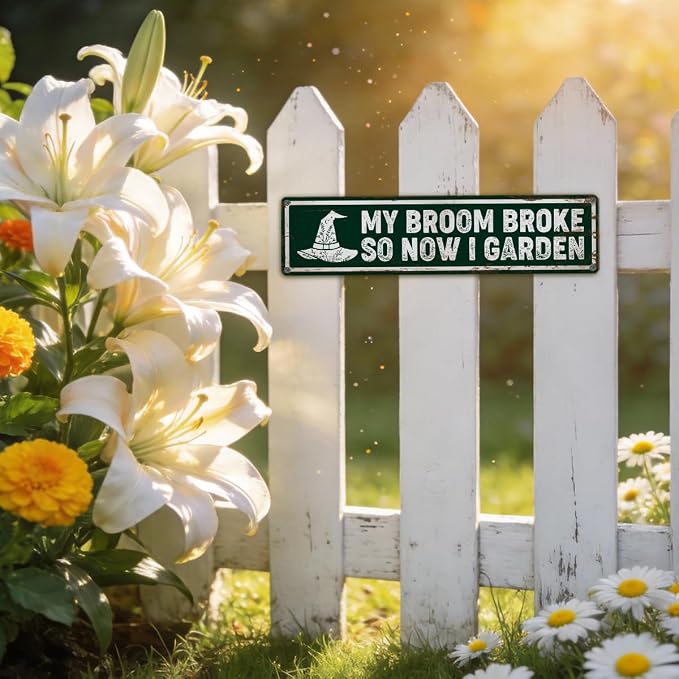 Garden Metal Tin Sign, Rustic Farmhouse Decor, My Broom Broke So Now I Garden, Gardening Wall Art, for Yard Fence Porch, Funny Indoor Outdoor Decoration, 15.7 x 3.9 Inches