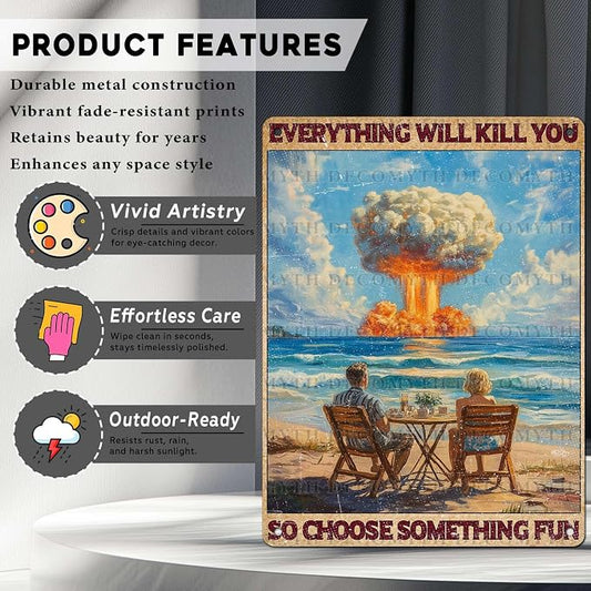 Vintage Beach Tin Sign Everything Will Kill You So Choose Something Fun Retro Metal Poster Funny Wall Art Cafe Office Wall Decorfor Kitchen Home Bar Plub Club Shop Toilet Bathroom 12 * 16inch