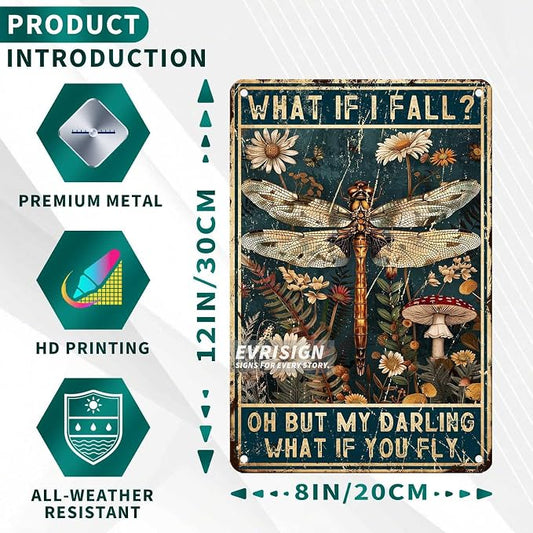 Dragonfly Metal Signs What If I Fall Oh But My Darling What If You Fly Dragonfly Wall Art Decor Vintage Tin Sign for Hippie Room Bar Man Cave 8x12inch
