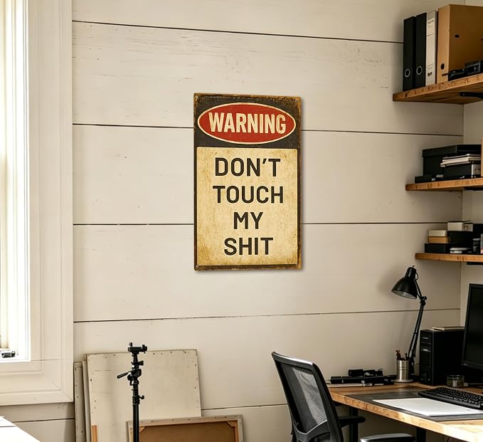 Vintage Warning Don't Touch My Shit Metal Sign, Retro Vintage Funny Warning Wall Decor, Humorous No Touch Plaque for Man Cave Garage Workshop Home Bar Decor 8x12 Inch