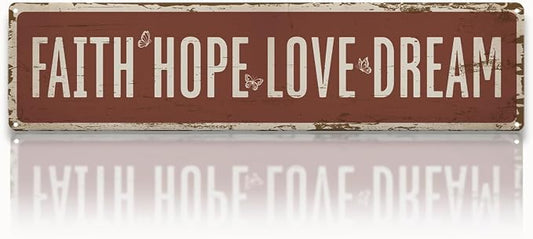 Garden Metal Tin Sign, Vintage Farmhouse Decor, Faith Hope Love Dream Garden Wall Art, for Yard Fence Door Porch, Inspirational Indoor Outdoor Gardening Decoration, 15.7 x 3.9 Inches