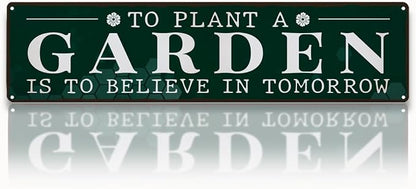 Garden Metal Tin Sign, To Plant a Garden Is to Believe in Tomorrow, Inspirational Vintage Rustic Outdoor Wall Decor, for Porch Yard Patio Fence, Gift for Gardening Lover, 15.7 x 3.9 Inches