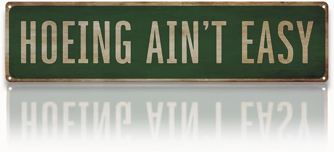Funny Garden Metal Tin Sign, Hoeing Ain't Easy Sign, Vintage Farmhouse Outdoor Wall Decor, for Porch Yard Patio, Ideal for Garden Lovers, 15.7 x 3.9 Inches