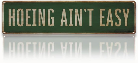 Funny Garden Metal Tin Sign, Hoeing Ain't Easy Sign, Vintage Farmhouse Outdoor Wall Decor, for Porch Yard Patio, Ideal for Garden Lovers, 15.7 x 3.9 Inches
