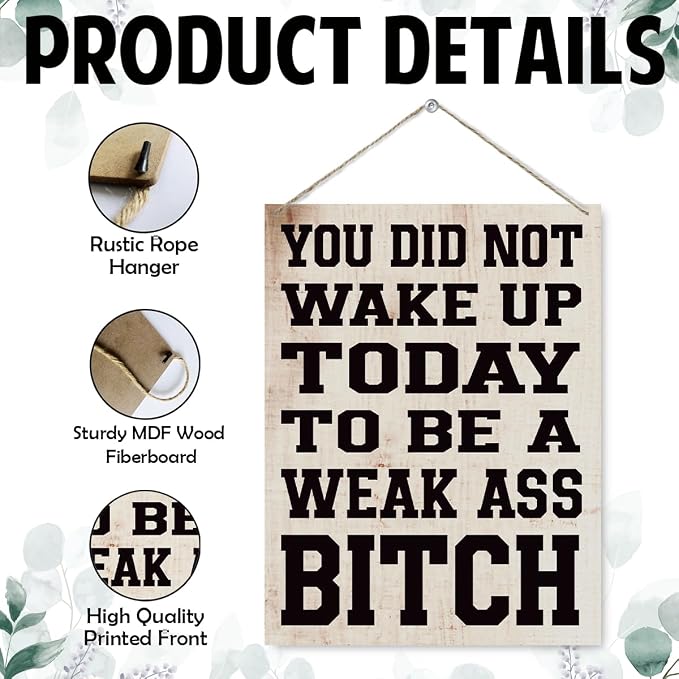 Funny Gym Signs Wall Decor - You did Not Wake up Today to Be a Weak Ass Bitch, Motivational Wall Decor, Rustic Hanging Decorations for Fitness Workout Room, Gift for Woman Man Gym Enthusiast