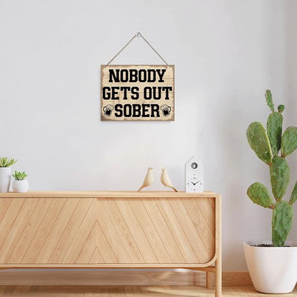 Funny Drinking Sign, Wooden Hanging Sign - Nobody Gets Out Sober, Rustic Hanging Wood Plaque Signs, Man Cave Decor, Home Bar Cafe Club Garage Wall Art, Funny Kitchen Art, Farmhouse Decor