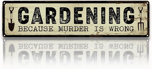 Garden Metal Tin Sign, Funny Garden Decor, Gardening Because Murder Is Wrong Sign, Vintage Farmhouse Wall Art, for Yard Fence Door Porch, Indoor Outdoor Gardens Decoration, 15.7 x 3.9 Inches