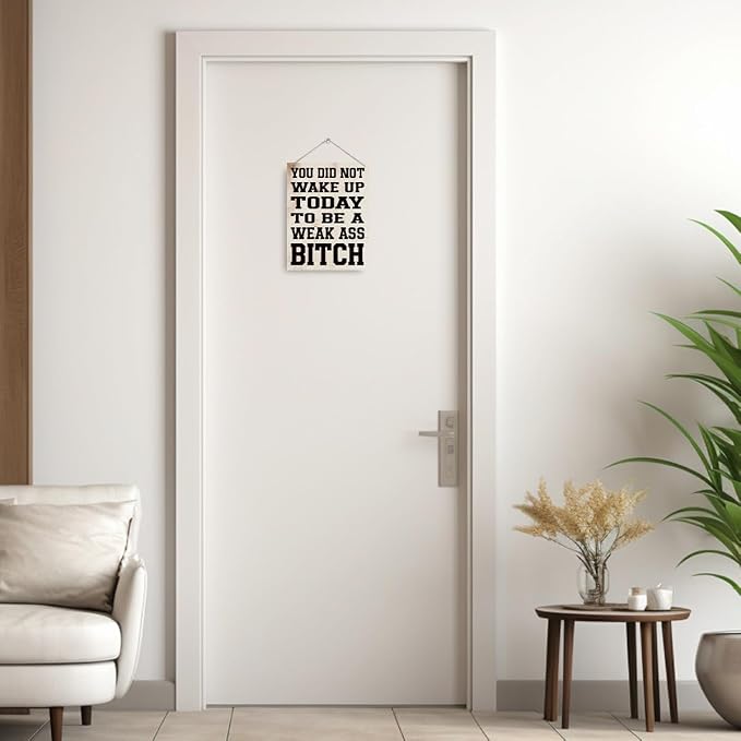 Funny Gym Signs Wall Decor - You did Not Wake up Today to Be a Weak Ass Bitch, Motivational Wall Decor, Rustic Hanging Decorations for Fitness Workout Room, Gift for Woman Man Gym Enthusiast