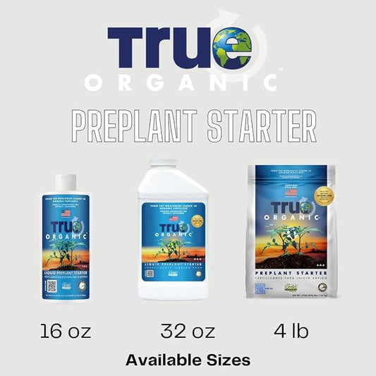 True Organic - 16 oz Liquid Concentrate - Preplant Starter Plan Food - OMRI/Organic/Natural Gardening