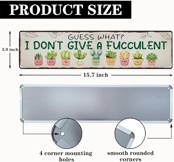 Funny Garden Metal Tin Sign, Guess What? I Don’t Give A Fucculent Sign, Vintage Rustic Outdoor Wall Decor, for Porch Patio Yard, Ideal for Succulent lovers, 15.7 x 3.9 Inches