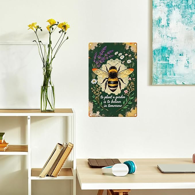 Funny Bee and Flowers Outdoor Garden Metal Tin Sign To Plant A Garden Is To Believe In Tomorrow Wall Art for Outdoor Garden Yard Farmhouse Wall Decor