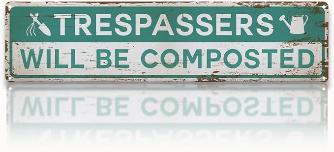 Garden Metal Tin Sign, Rustic Farmhouse Decor, Trespassers Will Be Composted Sign, Gardening Wall Art, for Yard Fence Door Porch, Funny Indoor Outdoor Garden Decoration, 15.7 x 3.9 Inches