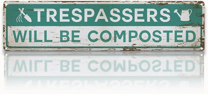 Garden Metal Tin Sign, Rustic Farmhouse Decor, Trespassers Will Be Composted Sign, Gardening Wall Art, for Yard Fence Door Porch, Funny Indoor Outdoor Garden Decoration, 15.7 x 3.9 Inches