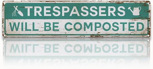 Garden Metal Tin Sign, Rustic Farmhouse Decor, Trespassers Will Be Composted Sign, Gardening Wall Art, for Yard Fence Door Porch, Funny Indoor Outdoor Garden Decoration, 15.7 x 3.9 Inches