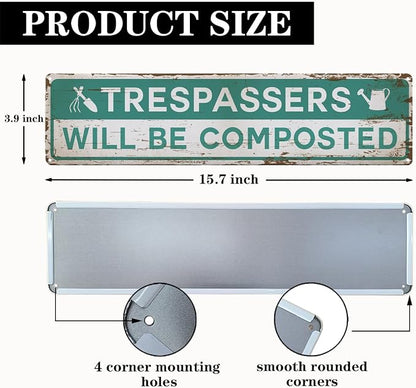 Garden Metal Tin Sign, Rustic Farmhouse Decor, Trespassers Will Be Composted Sign, Gardening Wall Art, for Yard Fence Door Porch, Funny Indoor Outdoor Garden Decoration, 15.7 x 3.9 Inches