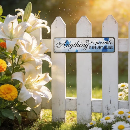 Garden Metal Tin Sign, Vintage Farmhouse Decor, Anything Is Possible If You Just Believe, Butterfly Wall Decor for Yard Fence Porch, Inspirational Indoor Outdoor Garden Decoration, 15.7 x 3.9 Inches