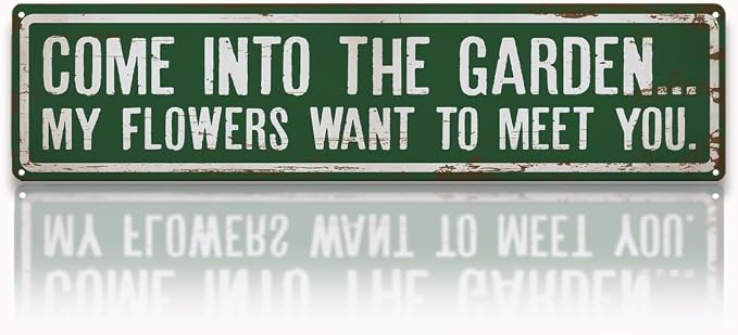 Rustic Metal Tin Sign, Funny Garden Quote Decor, Come into The Garden... Sign, Rustic Farmhouse Wall Art, for Yard Fence Door Porch, Indoor Outdoor Gardening Decoration, 15.7 x 3.9 Inches