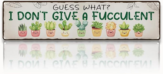 Funny Garden Metal Tin Sign, Guess What? I Don’t Give A Fucculent Sign, Vintage Rustic Outdoor Wall Decor, for Porch Patio Yard, Ideal for Succulent lovers, 15.7 x 3.9 Inches