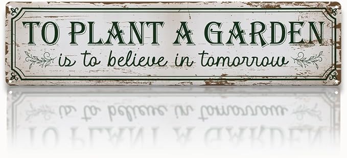 Garden Metal Tin Sign, To Plant a Garden Is to Believe in Tomorrow Sign, Rustic Farmhouse Gardening Wall Decor, for Yard Fence Porch Door, Outdoor Gardens Decoration, 15.7 x 3.9 Inches