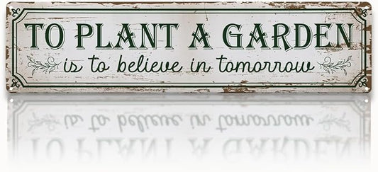 Garden Metal Tin Sign, To Plant a Garden Is to Believe in Tomorrow Sign, Rustic Farmhouse Gardening Wall Decor, for Yard Fence Porch Door, Outdoor Gardens Decoration, 15.7 x 3.9 Inches