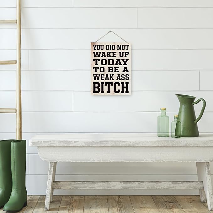 Funny Gym Signs Wall Decor - You did Not Wake up Today to Be a Weak Ass Bitch, Motivational Wall Decor, Rustic Hanging Decorations for Fitness Workout Room, Gift for Woman Man Gym Enthusiast