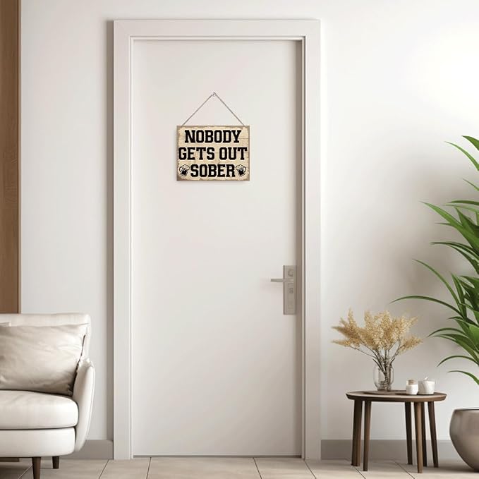 Funny Drinking Sign, Wooden Hanging Sign - Nobody Gets Out Sober, Rustic Hanging Wood Plaque Signs, Man Cave Decor, Home Bar Cafe Club Garage Wall Art, Funny Kitchen Art, Farmhouse Decor