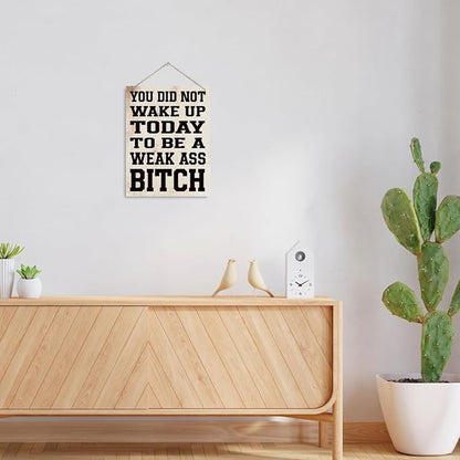 Funny Gym Signs Wall Decor - You did Not Wake up Today to Be a Weak Ass Bitch, Motivational Wall Decor, Rustic Hanging Decorations for Fitness Workout Room, Gift for Woman Man Gym Enthusiast