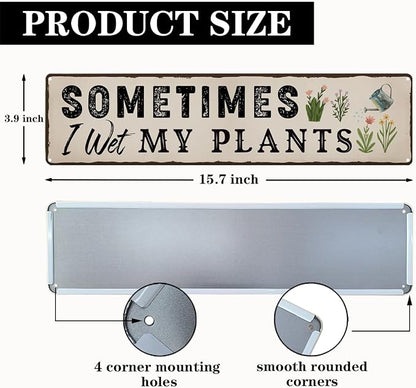 Garden Metal Tin Sign, Funny Gardening Decor, Sometimes I Wet My Plants Sign, Vintage Farmhouse Wall Art, for Yard Fence Door Porch, Indoor Outdoor Garden Decoration, 15.7 x 3.9 Inches