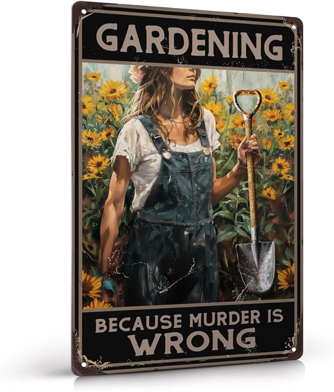 Funny Garden Decor Metal Signs - Gardening Gifts for Women - 12"x8"