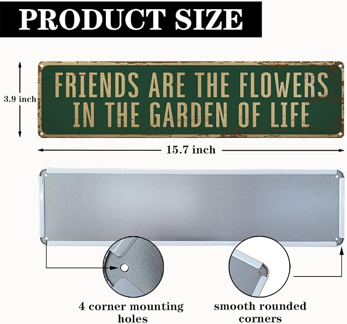 Garden Metal Tin Sign, Vintage Farmhouse Decor, Friends Are the Flowers in the Garden of Life Quote, Gardening Wall Art for Yard Fence Door Porch, Rustic Indoor Outdoor Decoration, 15.7 x 3.9 Inches