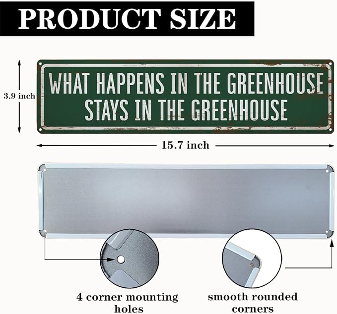 Greenhouse Metal Tin Sign, Rustic Farmhouse Garden Decor, What Happens in the Greenhouse Stays Sign, Vintage Garden Wall Art, for Greenhouses Yard Fence Porch,15.7 x 3.9 Inches