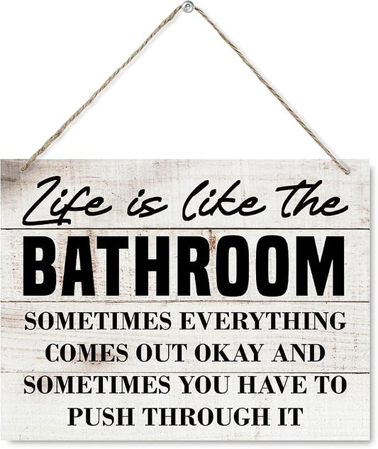 Funny Bathroom Decor - Life is Like the Bathroom, Decorative Wood Wall Sign, Funny Wooden Hanging Wall Sign, Rustic Wood Decor for Home Restaurant or Business 7.9 x 10.2 Inches
