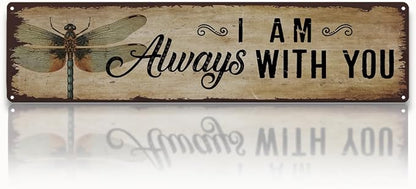 Garden Metal Tin Sign, Vintage Farmhouse Decor, I Am Always With You Sign, Dragonfly Wall Art, for Yard Fence Porch, Rustic Indoor Outdoor Garden Decoration, 15.7 x 3.9 Inches