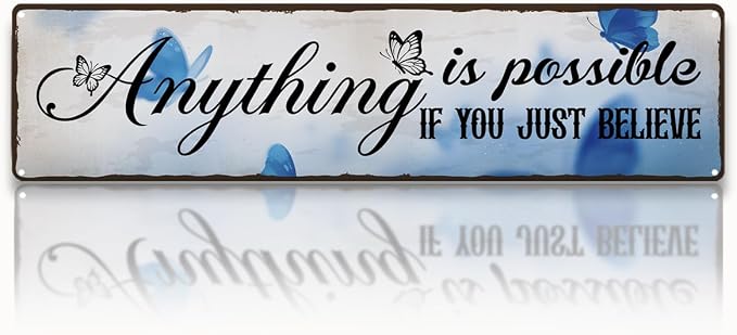 Garden Metal Tin Sign, Vintage Farmhouse Decor, Anything Is Possible If You Just Believe, Butterfly Wall Decor for Yard Fence Porch, Inspirational Indoor Outdoor Garden Decoration, 15.7 x 3.9 Inches