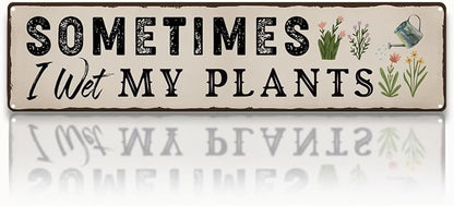 Garden Metal Tin Sign, Funny Gardening Decor, Sometimes I Wet My Plants Sign, Vintage Farmhouse Wall Art, for Yard Fence Door Porch, Indoor Outdoor Garden Decoration, 15.7 x 3.9 Inches