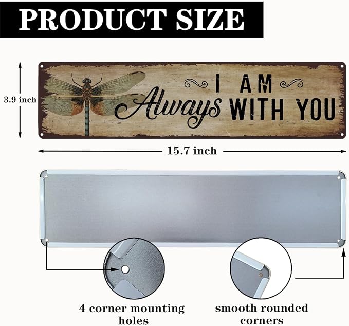 Garden Metal Tin Sign, Vintage Farmhouse Decor, I Am Always With You Sign, Dragonfly Wall Art, for Yard Fence Porch, Rustic Indoor Outdoor Garden Decoration, 15.7 x 3.9 Inches