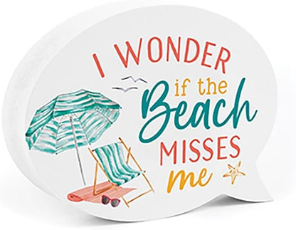 P. Graham Dunn Wood Tabletop Speech Bubble Sign - 5.75" x 4.25" - I Wonder If The Beach Misses Me