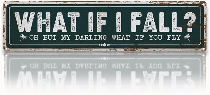 Vintage Garden Metal Tin Sign, What If I Fall Oh But My Darling What If You Fly, Rustic Farmhouse Dragonfly Wall Art, for Garden Yard Fence Porch Door, Outdoor Gardens Decoration, 15.7 x 3.9 Inches