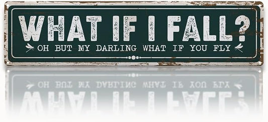 Vintage Garden Metal Tin Sign, What If I Fall Oh But My Darling What If You Fly, Rustic Farmhouse Dragonfly Wall Art, for Garden Yard Fence Porch Door, Outdoor Gardens Decoration, 15.7 x 3.9 Inches