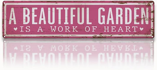 Vintage Garden Metal Tin Sign, A Beautiful Garden Is A Work of Heart Sign, Vintage Farmhouse Wall Art, for Yard Fence Door Porch, Rustic Outdoor Gardening Decoration, 15.7 x 3.9 Inches