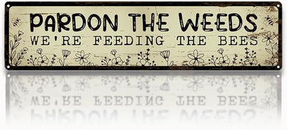Funny Metal Tin Sign, Pardon the Weeds We are Feeding the Bees Sign, Vintage Farmhouse Wall Art, for Garden Yard Fence Porch, Rustic Outdoor Garden Decoration, 15.7 x 3.9 Inches