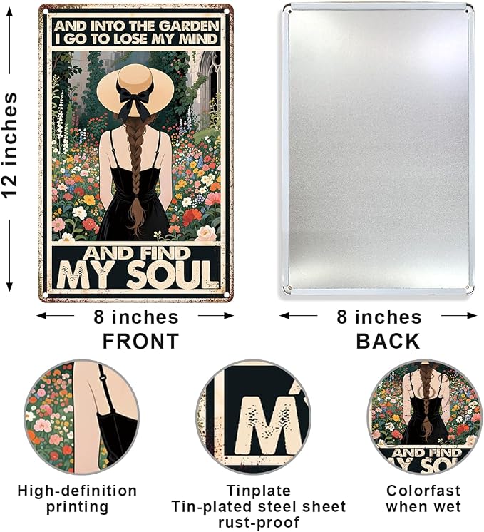 Vintage Garden Metal Tin Sign for Outside Decor,And Into The Garden I Go To Lose My Mind Find My Soul Wall Art,Spring Theme Decorations for Porch Garden Yard Indoor Outdoor