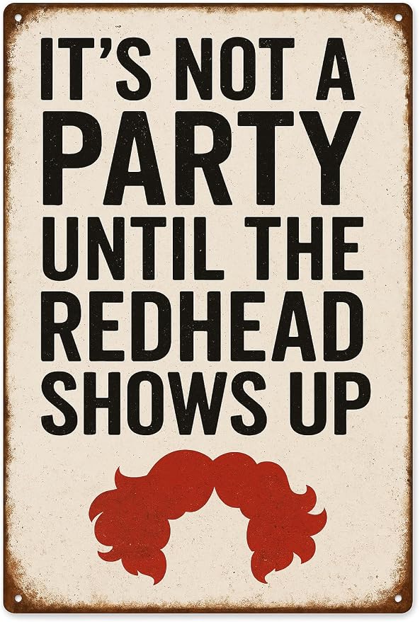 Funny Bar Party Redhead Sign –“IT’S NOT A PARTY UNTIL THE REDHEAD SHOWS UP” Retro Wall Decor for Home Bar, Game Room, or Party Space – Humorous Gift for Redheads, Friends, and Fun Lovers (Redhead)