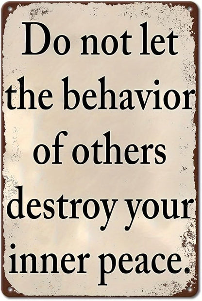 A Piece of Ironic Vintage Metal Iron Plaque, Don't Let Other People's Actions Spoil Your Inner Peace, Suitable for Wall Decoration,Farm Garden Outdoor Logo Wall Art Poster, Holiday