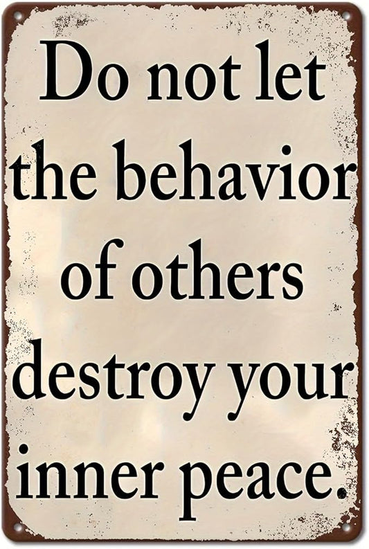 A Piece of Ironic Vintage Metal Iron Plaque, Don't Let Other People's Actions Spoil Your Inner Peace, Suitable for Wall Decoration,Farm Garden Outdoor Logo Wall Art Poster, Holiday