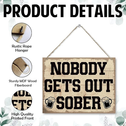 Funny Drinking Sign, Wooden Hanging Sign - Nobody Gets Out Sober, Rustic Hanging Wood Plaque Signs, Man Cave Decor, Home Bar Cafe Club Garage Wall Art, Funny Kitchen Art, Farmhouse Decor