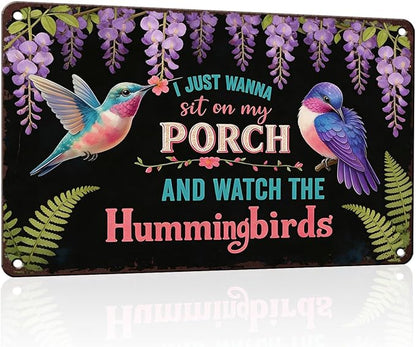 PEACHGARDEN Garden Wall Art Decor Hummingbirds Metal Sign I Just Wanna Sit On My Porch And Watch The Hummingbirds Wall Decor for Garden Yard Patio Porch 8x12 inch